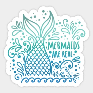 Mermaids are real green and blue Sticker